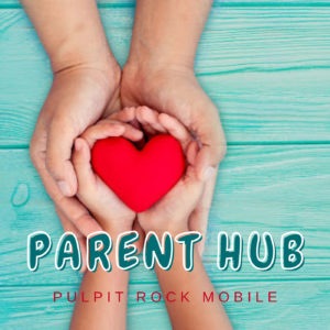 Pulpit Rock Mobile | Parent Hub